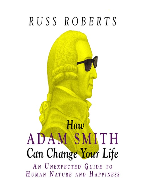 Title details for How Adam Smith Can Change Your Life by Russ Roberts - Available